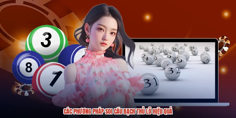 Các phương pháp soi cầu bạch thủ lô hiệu quả