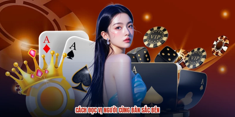 Cách đọc vị người cùng bàn sắc bén