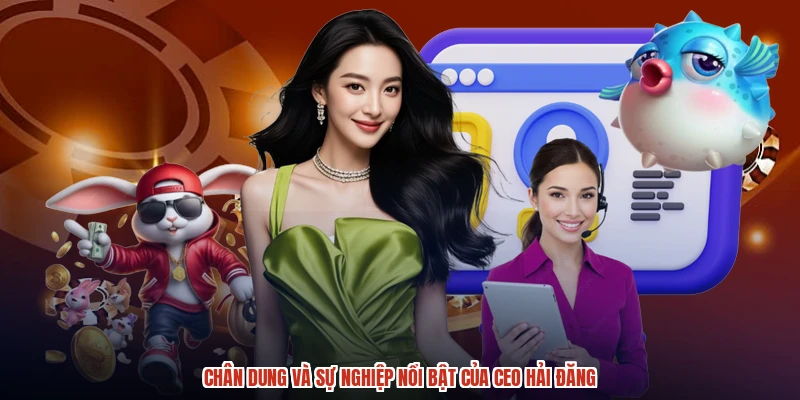 Chân dung và sự nghiệp nổi bật của CEO hải đăng