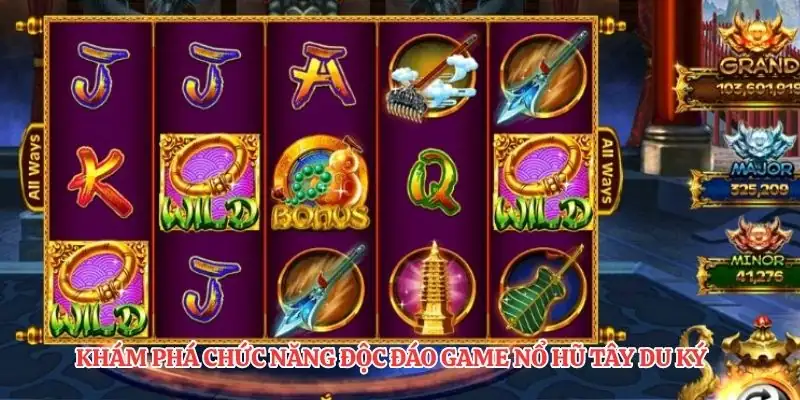 Khám phá chức năng độc đáo game nổ hũ Tây Du Ký.