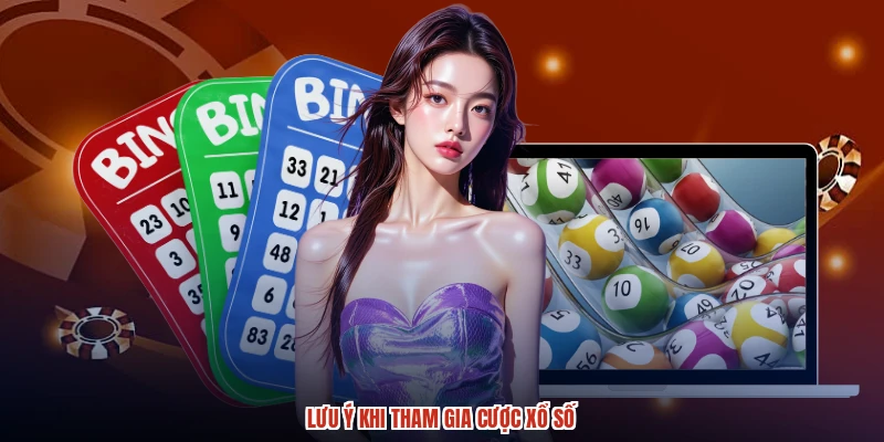 Lưu ý khi tham gia cược xổ số