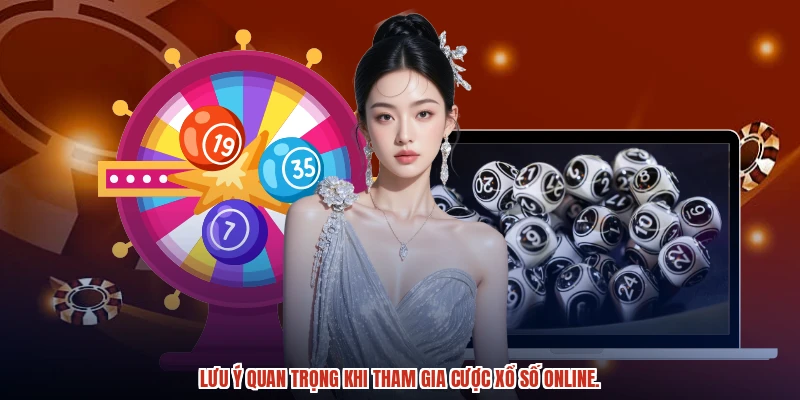 Lưu ý quan trọng khi tham gia cược xổ số online.