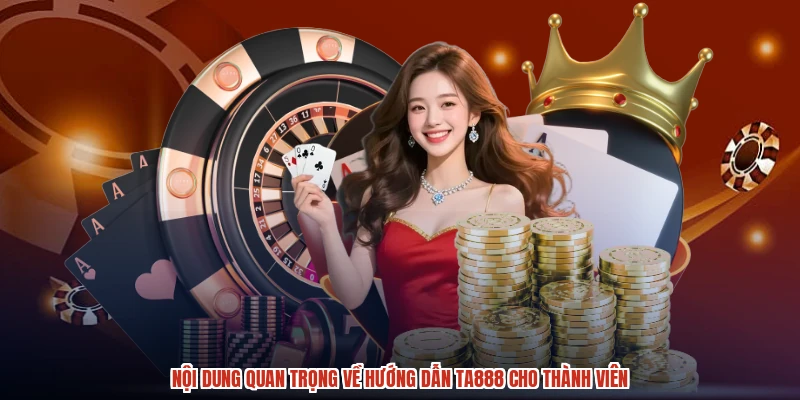 Nội dung quan trọng về hướng dẫn TA888 cho thành viên