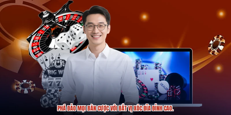 Phá đảo mọi bàn cược với bắt vị xóc đĩa đỉnh cao.