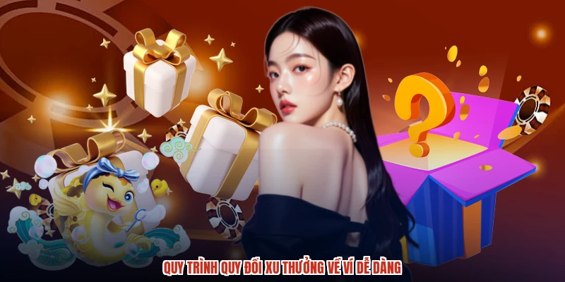 Quy trình quy đổi xu thưởng về ví dễ dàng