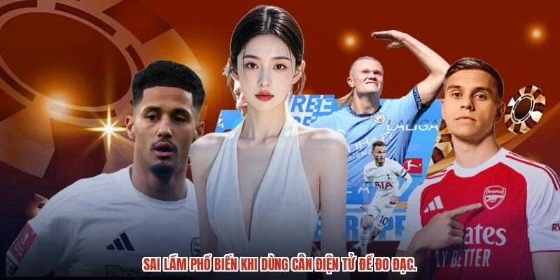 Sai lầm phổ biến khi dùng cân điện tử để đo đạc.