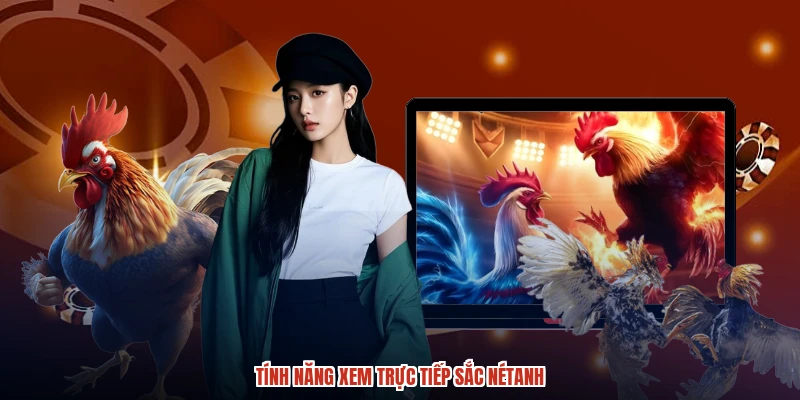 Tính năng xem trực tiếp sắc nétanh